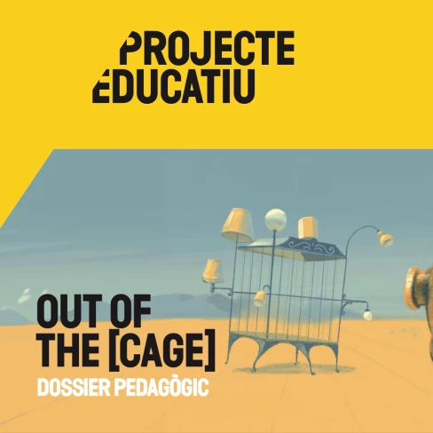 Dossier pedagògic d'Out of the [Cage]